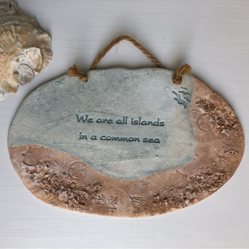 We Are All Islands In A Common Sea Plaque Wall Hanging